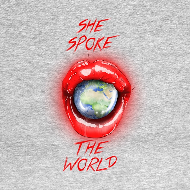 She spoke the world by RedUnitInk